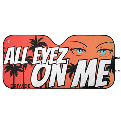 All Eyez On Me Car Sunshade