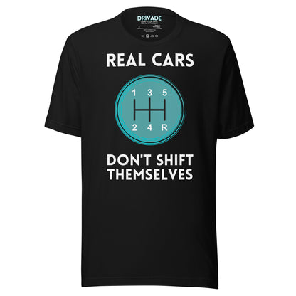 Real cars don't shift themselves Unisex t-shirt