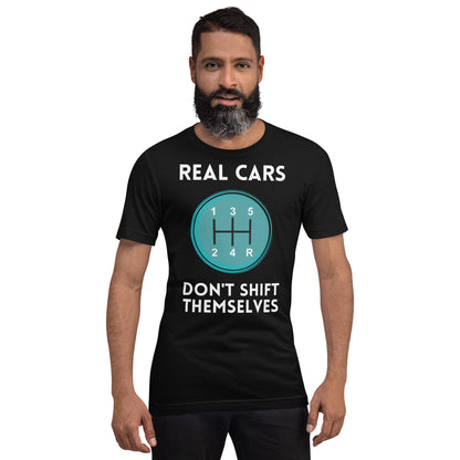 Real cars don't shift themselves Unisex t-shirt