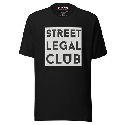 Street legal club Unisex t-shirt