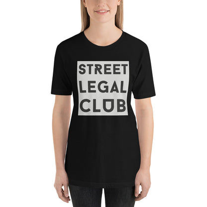 Street legal club Unisex t-shirt