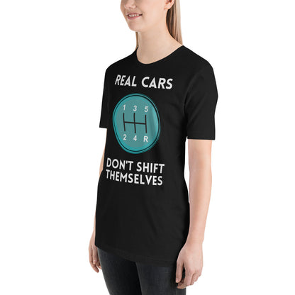 Real cars don't shift themselves Unisex t-shirt