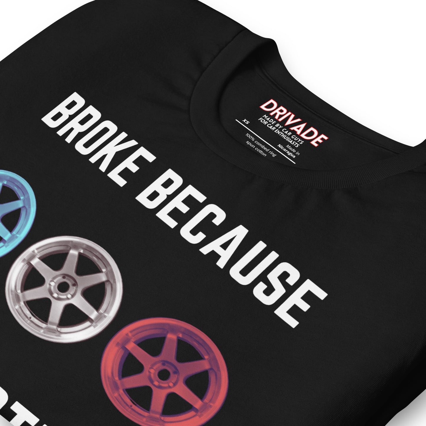 Broke because Collecting Wheels Unisex t-shirt