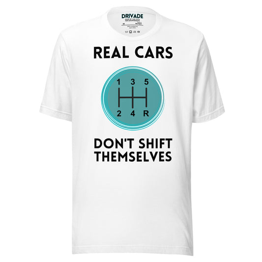 Real cars don't shift themselves Unisex t-shirt