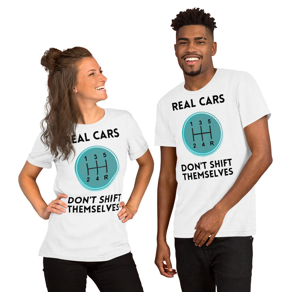 Real cars don't shift themselves Unisex t-shirt