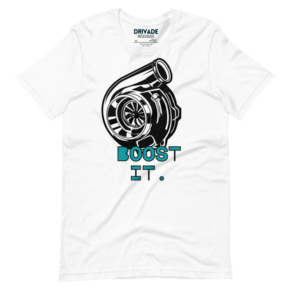 Boost it. Unisex t-shirt