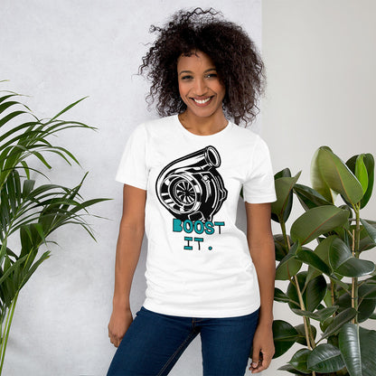 Boost it. Unisex t-shirt