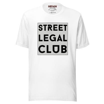 Street legal club Unisex t-shirt