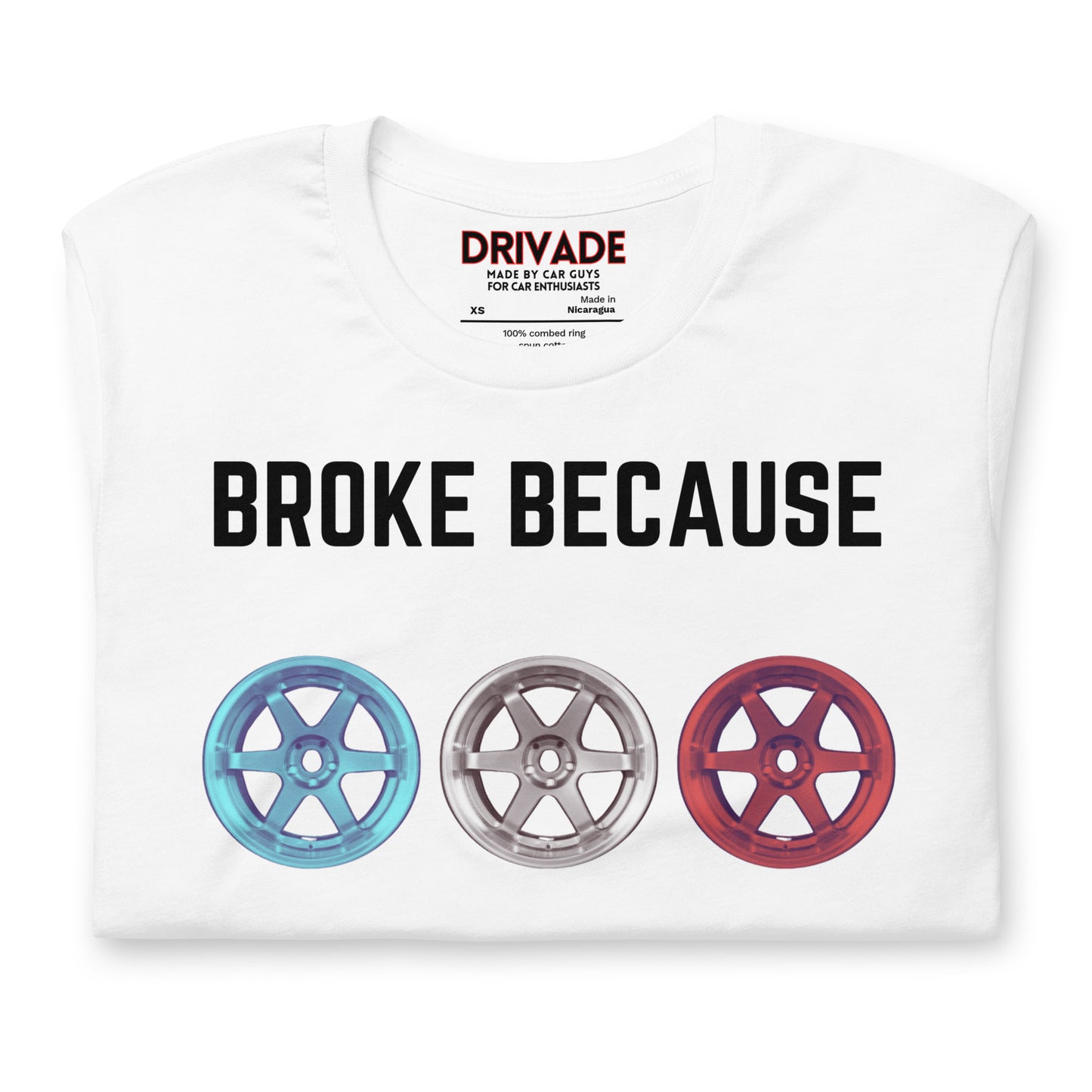 Broke because Collecting Wheels Unisex t-shirt